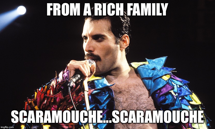 FROM A RICH FAMILY SCARAMOUCHE...SCARAMOUCHE | made w/ Imgflip meme maker