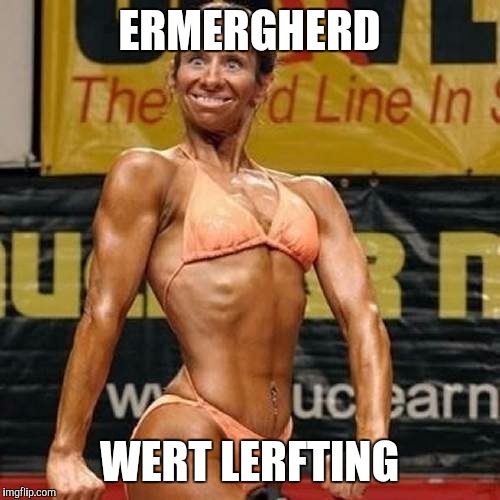 Ermergherd | ERMERGHERD; WERT LERFTING | image tagged in ermegherd,memes,funny | made w/ Imgflip meme maker