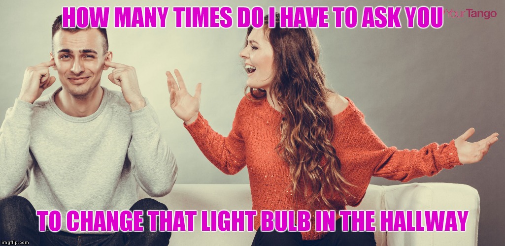 HOW MANY TIMES DO I HAVE TO ASK YOU TO CHANGE THAT LIGHT BULB IN THE HALLWAY | made w/ Imgflip meme maker