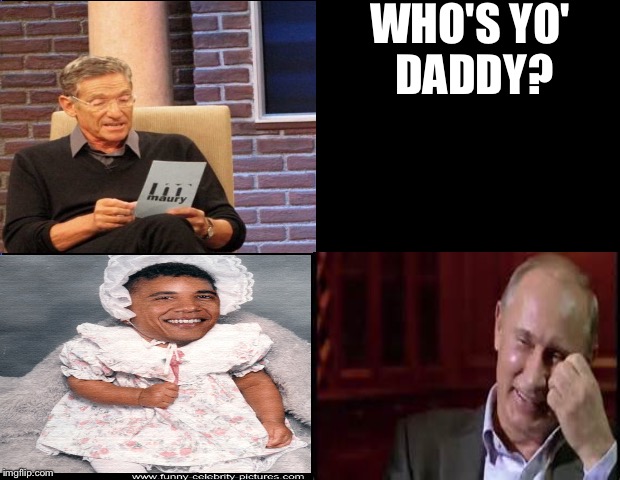 That explains it |  WHO'S YO' DADDY? | image tagged in memes | made w/ Imgflip meme maker