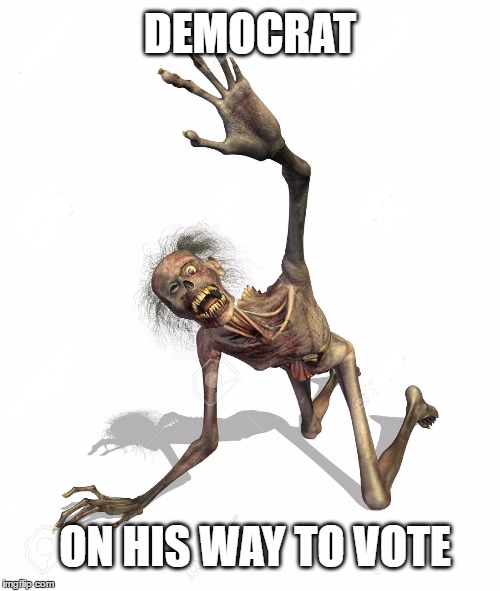 dying to punch that ticket | DEMOCRAT; ON HIS WAY TO VOTE | image tagged in memes,funny memes,democrats,dead voters | made w/ Imgflip meme maker