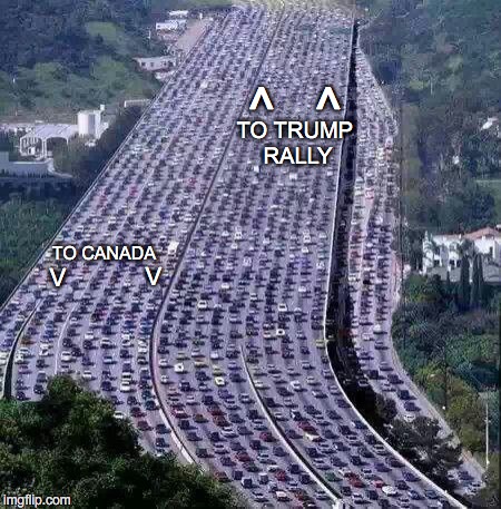 TALK, TALK, TALK | ^; ^; TO TRUMP RALLY; TO CANADA; V; V | image tagged in worlds biggest traffic jam | made w/ Imgflip meme maker