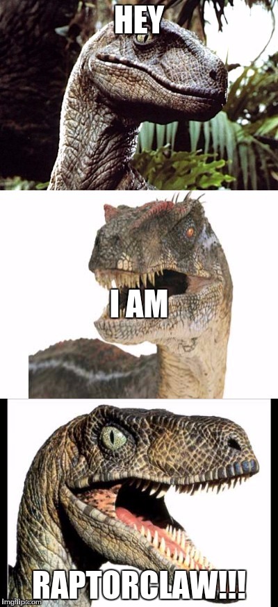 Bad Pun Velociraptor | HEY; I AM; RAPTORCLAW!!! | image tagged in bad pun velociraptor | made w/ Imgflip meme maker