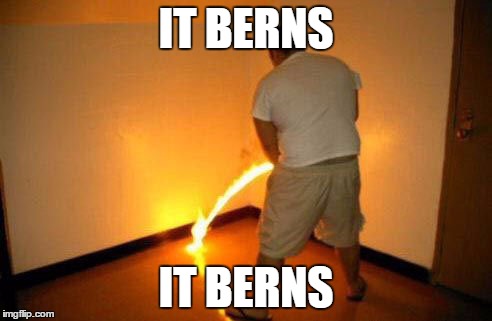 Peeing Fire | IT BERNS IT BERNS | image tagged in peeing fire,meme,bernie sanders | made w/ Imgflip meme maker