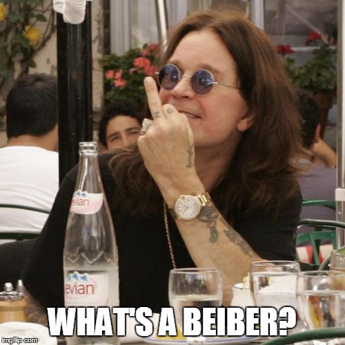 WHAT'S A BEIBER? | image tagged in ozzy finger,justin beiber,meme,ozzy osbourne | made w/ Imgflip meme maker