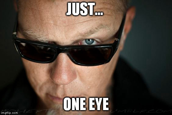 JUST... ONE EYE | made w/ Imgflip meme maker