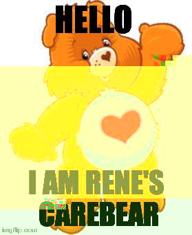 Mapp the care bear | HELLO; I AM RENE'S CAREBEAR | image tagged in mapp the care bear | made w/ Imgflip meme maker