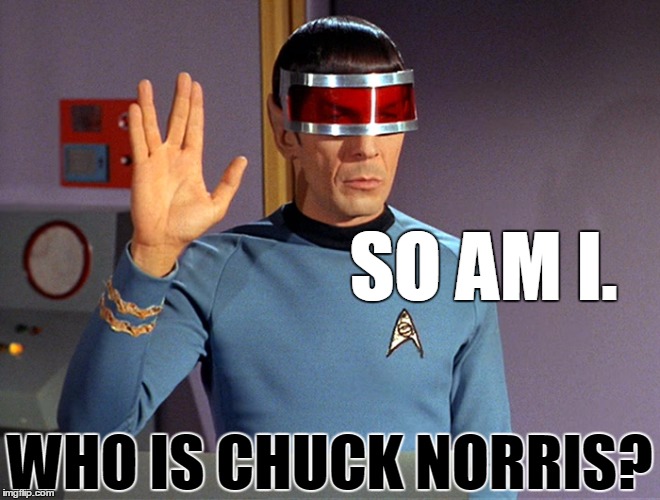 SO AM I. WHO IS CHUCK NORRIS? | made w/ Imgflip meme maker