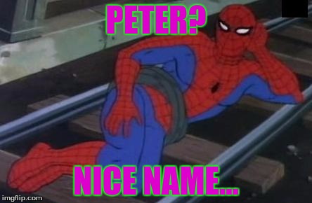 PETER? NICE NAME... | made w/ Imgflip meme maker