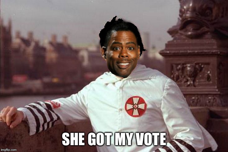 Chris Rock | SHE GOT MY VOTE | image tagged in chris rock | made w/ Imgflip meme maker