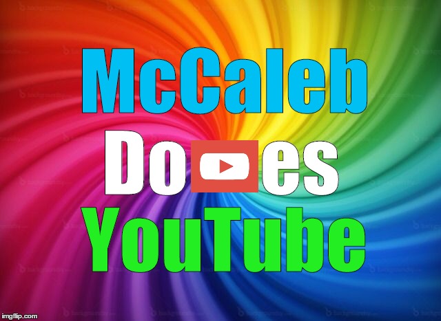 Rainbow | McCaleb; Do     es; YouTube | image tagged in rainbow | made w/ Imgflip meme maker