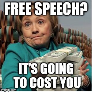 FREE SPEECH? IT'S GOING TO COST YOU | made w/ Imgflip meme maker