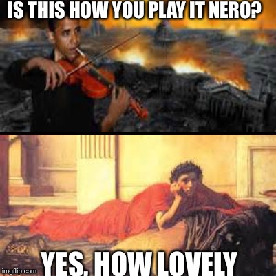romeington is burning | IS THIS HOW YOU PLAY IT NERO? YES, HOW LOVELY | image tagged in memes | made w/ Imgflip meme maker