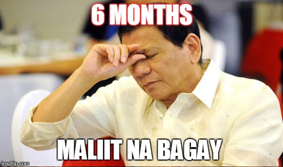 6 MONTHS; MALIIT NA BAGAY | made w/ Imgflip meme maker