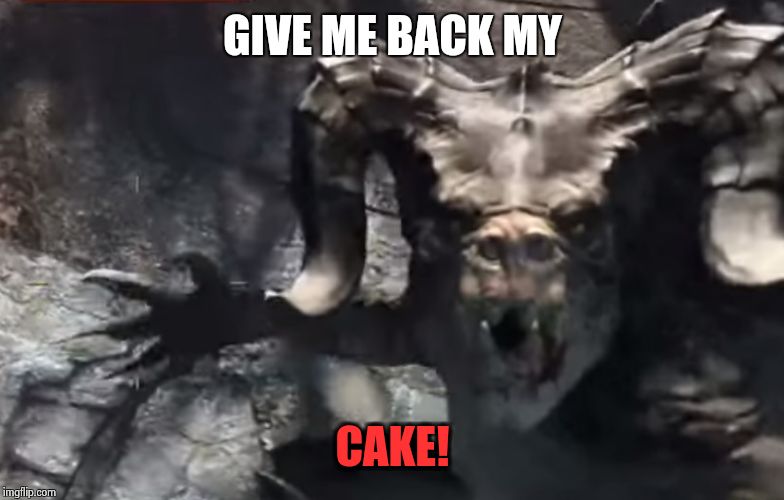 Fallout 4 deathclaw | GIVE ME BACK MY; CAKE! | image tagged in fallout 4 deathclaw | made w/ Imgflip meme maker