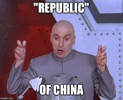 Dr Evil Laser Meme | "REPUBLIC"; OF CHINA | image tagged in memes,dr evil laser | made w/ Imgflip meme maker
