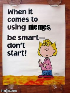 Word of advice | memes | image tagged in memes,addict,drug,poster,advice,anti | made w/ Imgflip meme maker