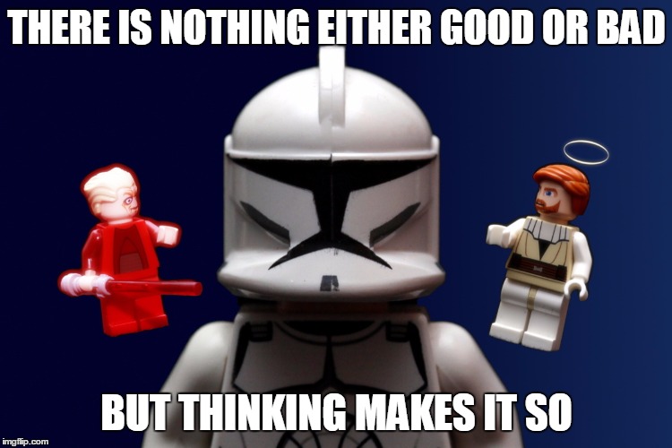 More Stormtrooper Hamlet | THERE IS NOTHING EITHER GOOD OR BAD; BUT THINKING MAKES IT SO | image tagged in shakespeare,star wars,hamlet,play,stormtrooper,obi wan kenobi | made w/ Imgflip meme maker
