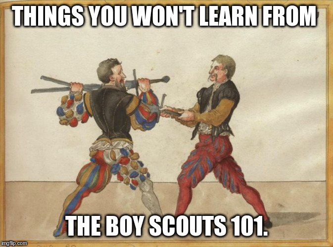 THINGS YOU WON'T LEARN FROM; THE BOY SCOUTS 101. | made w/ Imgflip meme maker