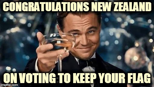 Congratulations Man! | CONGRATULATIONS NEW ZEALAND; ON VOTING TO KEEP YOUR FLAG | image tagged in congratulations man | made w/ Imgflip meme maker