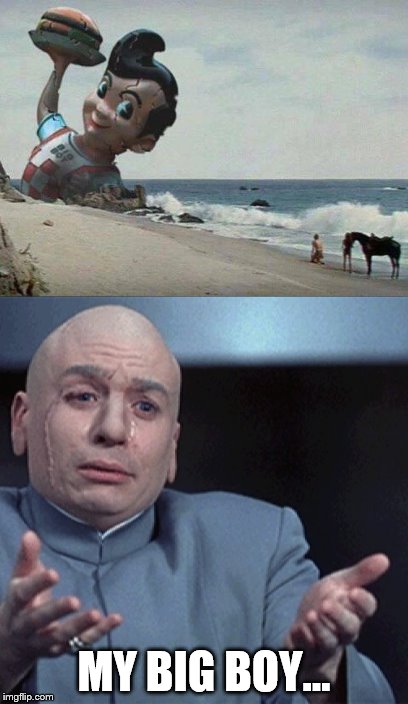 It would have been a different movie... | MY BIG BOY... | image tagged in memes,big boy planet of the apes,dr evil,films,movies | made w/ Imgflip meme maker