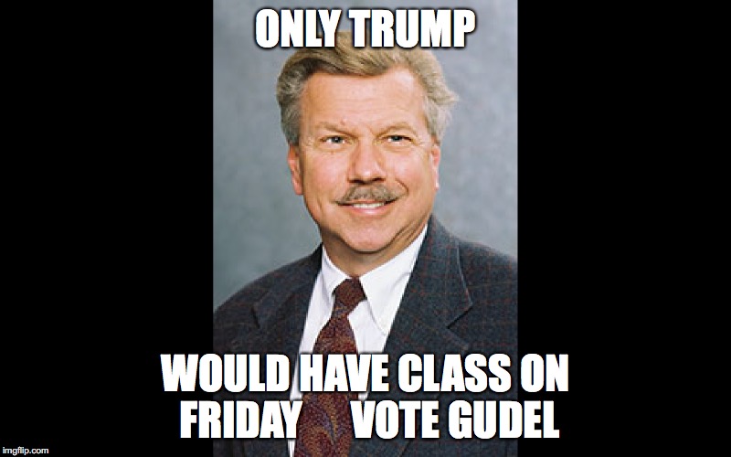 March Madness for Contracts | ONLY TRUMP; WOULD HAVE CLASS ON FRIDAY
     VOTE GUDEL | image tagged in donald trump,law school | made w/ Imgflip meme maker