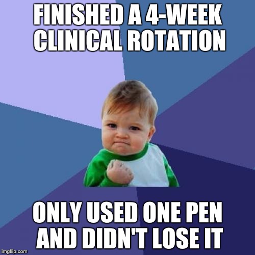 Success Kid Meme | FINISHED A 4-WEEK CLINICAL ROTATION; ONLY USED ONE PEN AND DIDN'T LOSE IT | image tagged in memes,success kid,medicalschool | made w/ Imgflip meme maker