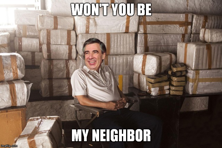 WON'T YOU BE MY NEIGHBOR | made w/ Imgflip meme maker