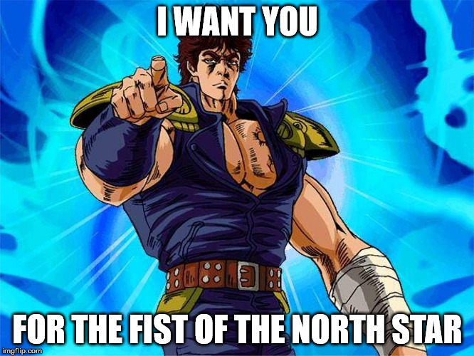 Kenshiro | I WANT YOU; FOR THE FIST OF THE NORTH STAR | image tagged in kenshiro,anime,uncle sam,memes,manga,fist of the north star | made w/ Imgflip meme maker