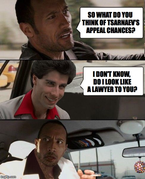 Shappearances can be deceiving | SO WHAT DO YOU THINK OF TSARNAEV'S APPEAL CHANCES? I DON'T KNOW, DO I LOOK LIKE A LAWYER TO YOU? | image tagged in rock driving travolta | made w/ Imgflip meme maker
