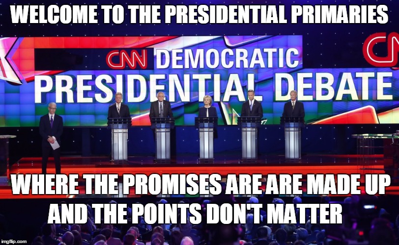 Who's Lie Is It Anyways | WELCOME TO THE PRESIDENTIAL PRIMARIES; WHERE THE PROMISES ARE ARE MADE UP; AND THE POINTS DON'T MATTER | image tagged in memes,presidential race,democrats | made w/ Imgflip meme maker
