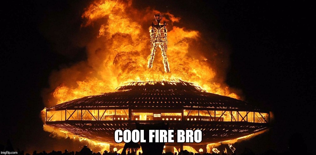 COOL FIRE BRO | made w/ Imgflip meme maker