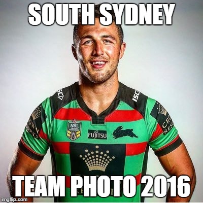 South Syndey Team Photo 2016 NRL Australia | SOUTH SYDNEY; TEAM PHOTO 2016 | image tagged in nrl | made w/ Imgflip meme maker