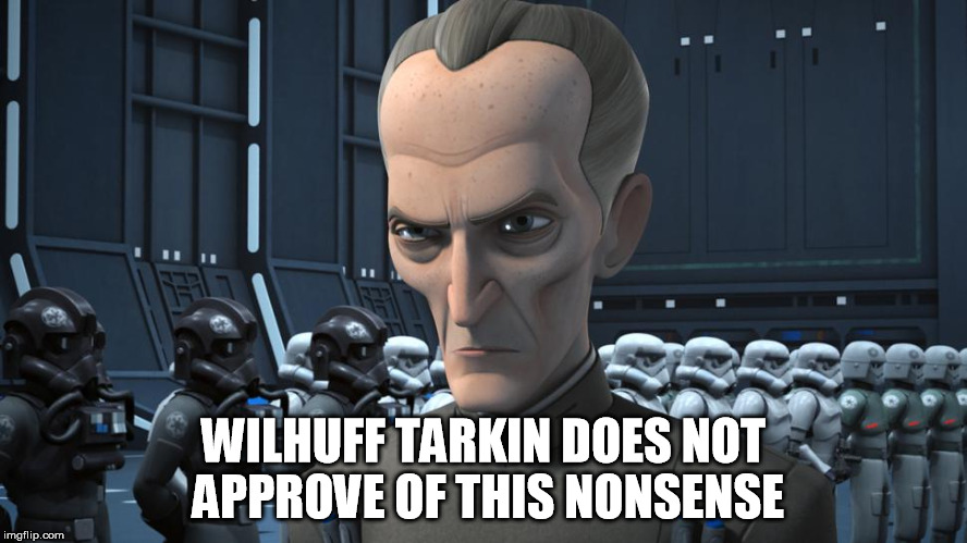 WILHUFF TARKIN DOES NOT APPROVE OF THIS NONSENSE | image tagged in memes,does not approve | made w/ Imgflip meme maker