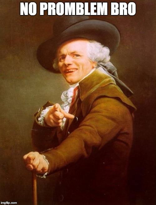 Joseph Ducreux | NO PROMBLEM BRO | image tagged in memes,joseph ducreux | made w/ Imgflip meme maker