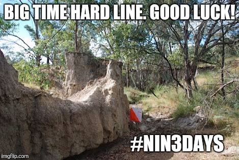 BIG TIME HARD LINE. GOOD LUCK! #NIN3DAYS | image tagged in orienteering | made w/ Imgflip meme maker