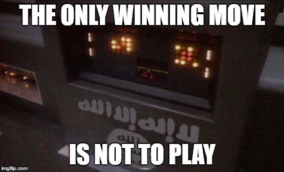 THE ONLY WINNING MOVE; IS NOT TO PLAY | made w/ Imgflip meme maker