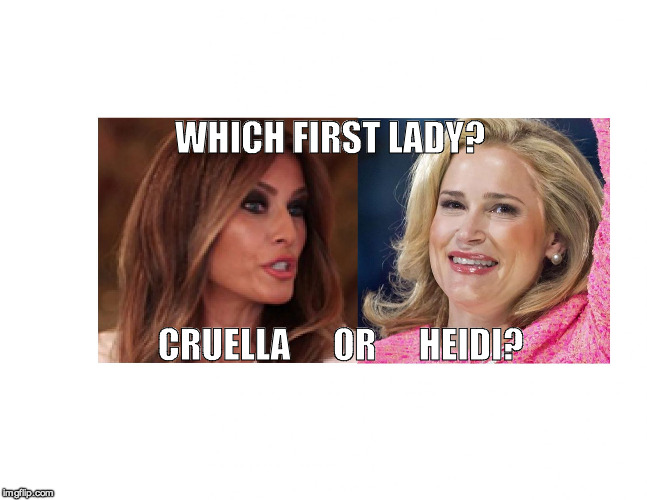 First Lady | WHICH FIRST LADY? CRUELLA      OR      HEIDI? | image tagged in cruella,donald trump,melania trump,ted cruz,heidi cruz | made w/ Imgflip meme maker