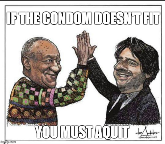 IF THE CONDOM DOESN'T FIT; YOU MUST AQUIT | made w/ Imgflip meme maker