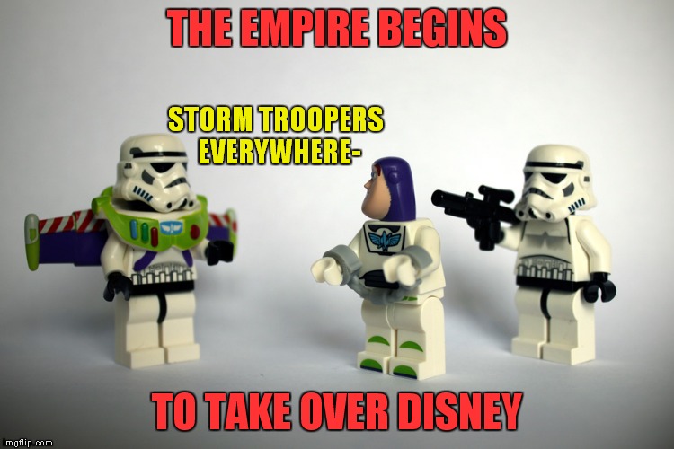 Disney didn't think this through very well | THE EMPIRE BEGINS; STORM TROOPERS EVERYWHERE-; TO TAKE OVER DISNEY | image tagged in disney star wars | made w/ Imgflip meme maker