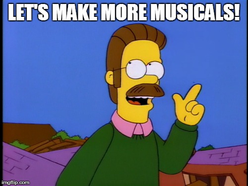 LET'S MAKE MORE MUSICALS! | made w/ Imgflip meme maker
