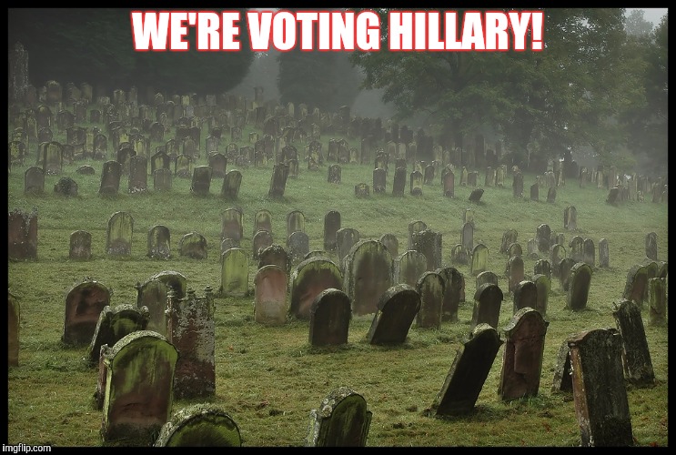 WE'RE VOTING HILLARY! | made w/ Imgflip meme maker