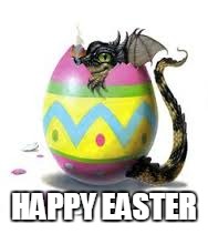 HAPPY EASTER | image tagged in easter,dragon,memes | made w/ Imgflip meme maker