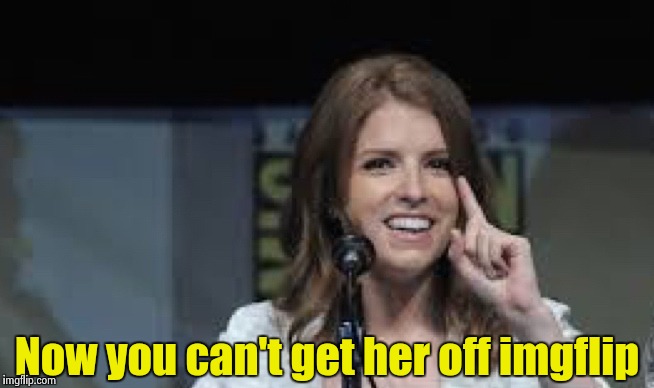 Condescending Anna | Now you can't get her off imgflip | image tagged in condescending anna | made w/ Imgflip meme maker