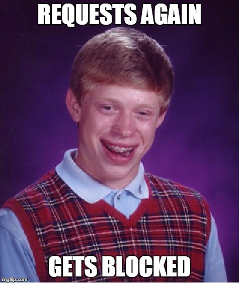 Bad Luck Brian Meme | REQUESTS AGAIN GETS BLOCKED | image tagged in memes,bad luck brian | made w/ Imgflip meme maker