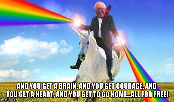 AND YOU GET A BRAIN, AND YOU GET COURAGE, AND YOU GET A HEART, AND YOU GET TO GO HOME...ALL FOR FREE! | made w/ Imgflip meme maker