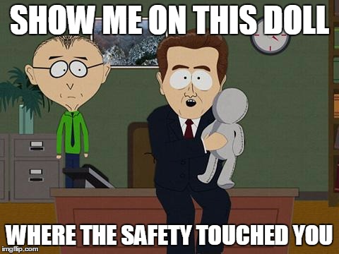 Show me on this doll | SHOW ME ON THIS DOLL; WHERE THE SAFETY TOUCHED YOU | image tagged in show me on this doll | made w/ Imgflip meme maker