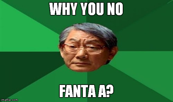 WHY YOU NO FANTA A? | made w/ Imgflip meme maker
