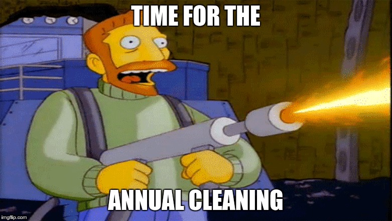 TIME FOR THE ANNUAL CLEANING | made w/ Imgflip meme maker
