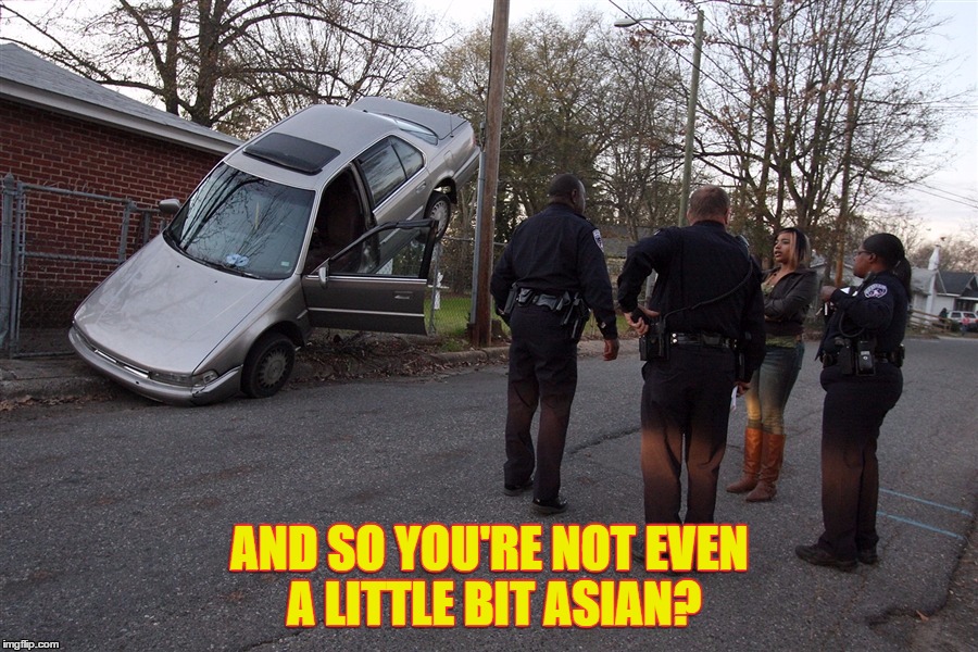 AND SO YOU'RE NOT EVEN A LITTLE BIT ASIAN? | made w/ Imgflip meme maker